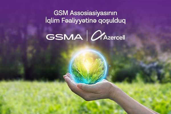Azərbaycanın aparıcı mobil operatoru İqlim Fəaliyyətinə qoşulub 1702535724 climate 600x400.jpg