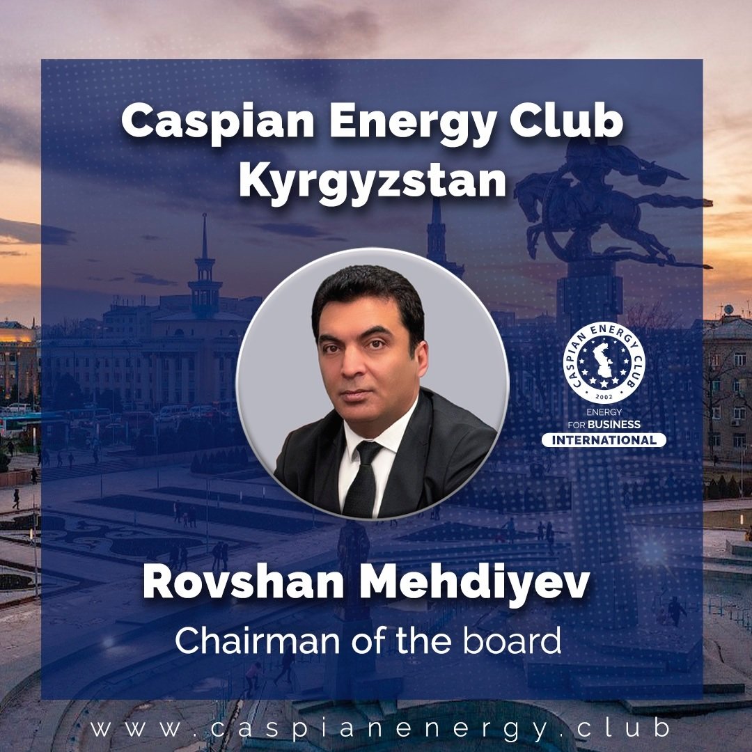 Rövşən Mehdiyev Caspian Energy Club Kyrgyzstan-ın sədri vəzifəsinə təyin olunub 1706794714 rovsh.jpg