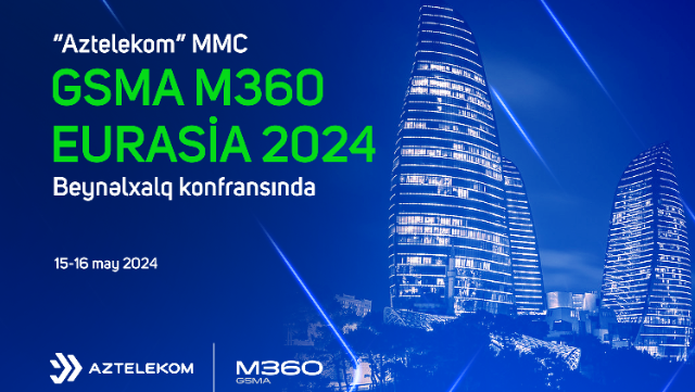 “Aztelekom” MMC “GSMA M360 Eurasia 2024” beynəlxalq konfransında iştirak edəcək 1714551730 1714547824 gsma3000x2000px upd2 1.png