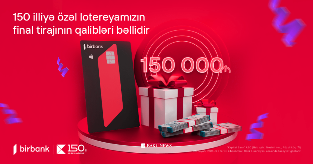 Kapital Bank-ın 150 illiyinə həsr olunan lotereyada 150 000 AZN mükafatın sahibi bəlli oldu 150lf 1200x628 1.png