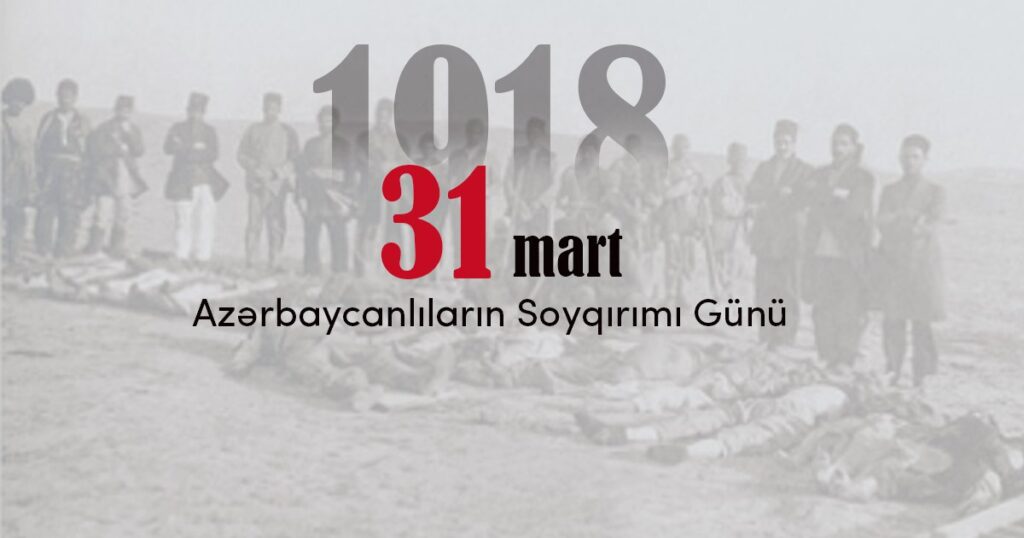 Azər Allahverənov: “31 Mart – Azərbaycanlıların soyqırımı bəşər tarixinin qanlı səhifələrindəndir” 31 mart 1.jpeg