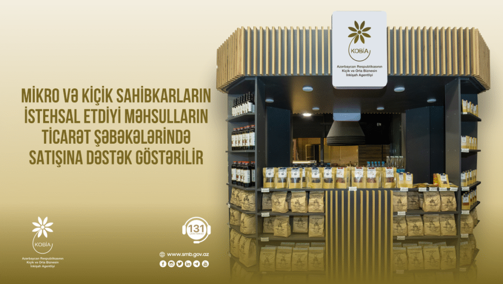 Mikro və kiçik sahibkarların məhsullarının ticarət şəbəkələrinə çıxışına dəstək göstərilir Ticaret sebekelerine cixisa destek x