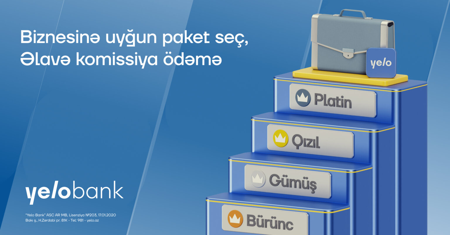 Yelo Bank bizneslərin ehtiyacına uyğun tarif paketləri təqdim edir Btp pr az