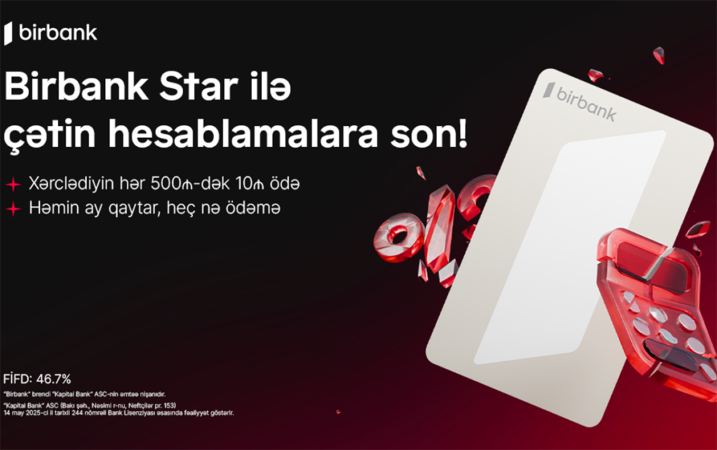 Xərcləməyi rahatlaşdıran kredit kartı – “Birbank Star” Kapital scaled
