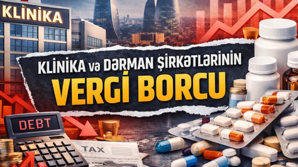 Bakıda məşhur klinika və şirkətlərin MİLYONLARLA MANAT borcu üzə çıxdı – SİYAHI 01KGS66YN4GZS4G0WKH21XPM6B large scaled