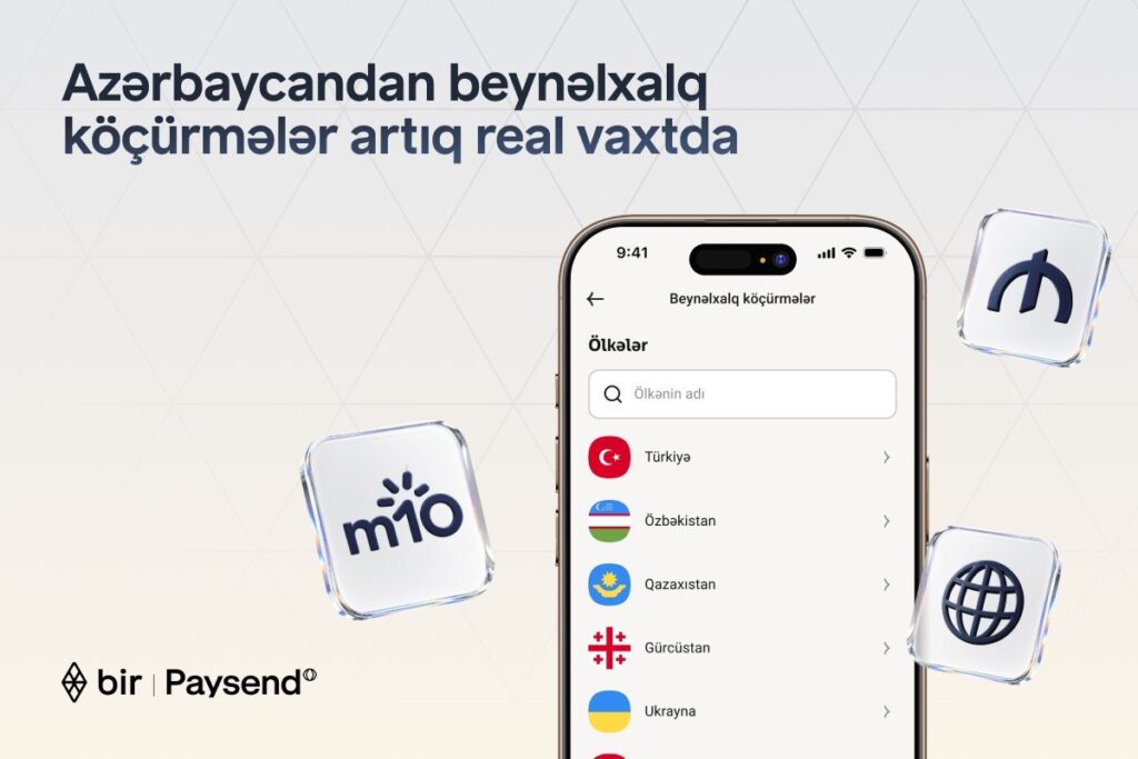 Bir və “Paysend” Azərbaycanda real vaxt rejimində beynəlxalq köçürmələri istifadəyə verir Beynlxalq kocurmlr 1200x800 1 6a3a3b92371cf