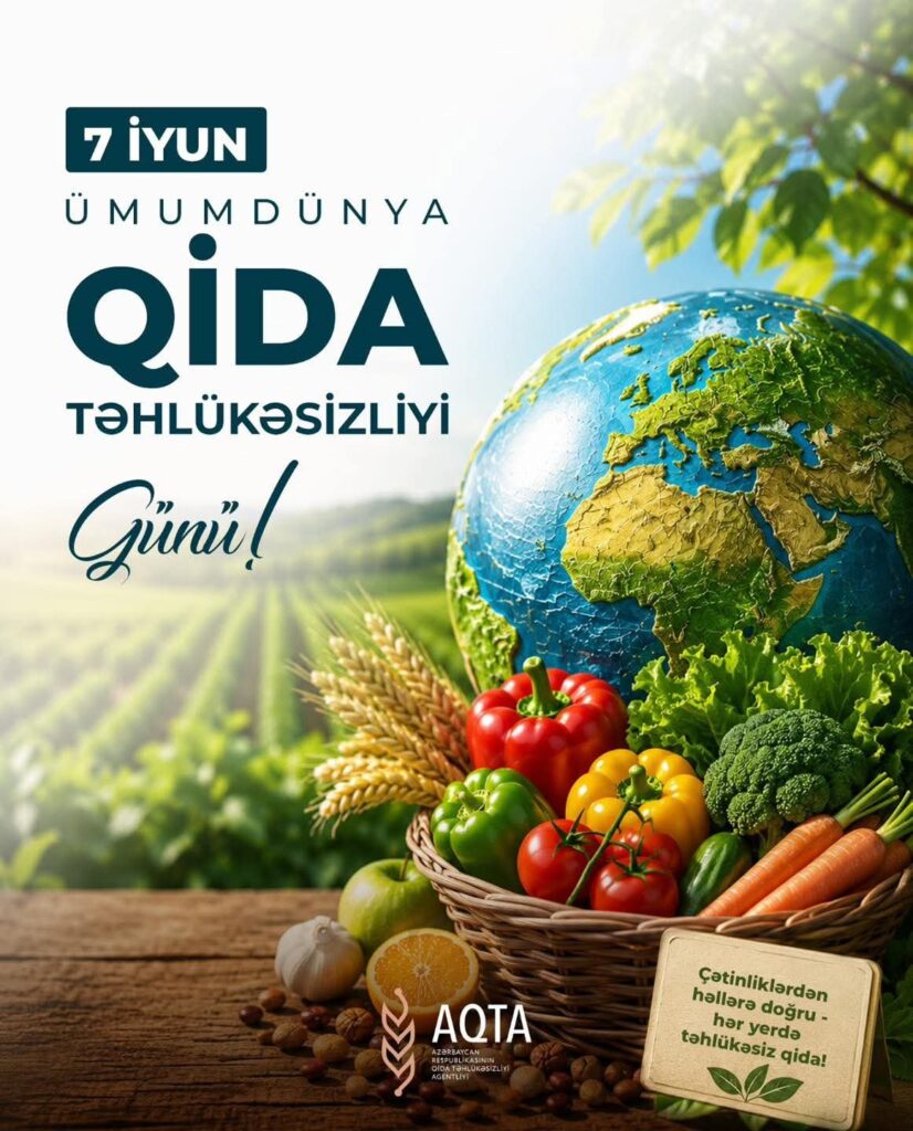 7 İyun — Ümumdünya Qida Təhlükəsizliyi Günüdür Fb img 1780814191698 6a2511ad09281