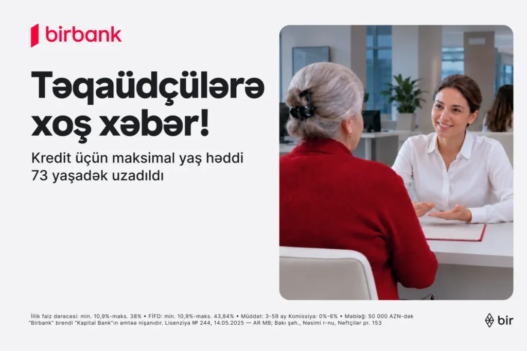 “Birbank”dan yenilik: 73 yaşadək təqaüdçülər kredit əldə edə biləcəklər Fscjtppvy3flduiwia6spepe9o04iwkdr1umpvjr 1200 6a2977b74769a