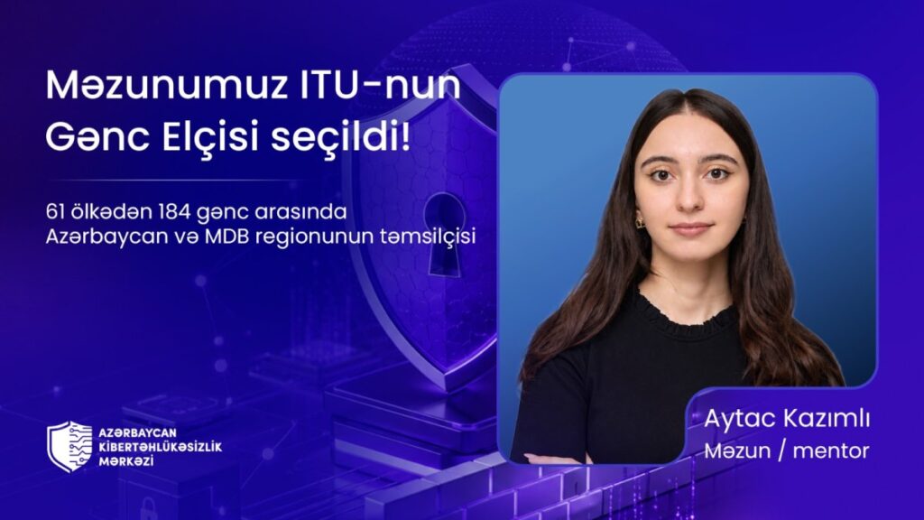 Kibertəhlükəsizlik Mərkəzinin məzunu Beynəlxalq Telekommunikasiya İttifaqının “Gənc Elçisi” seçildi E65ead24 a7ab 4e29 a1ec 86c96b1e13c9 6ac4eaa96b17d